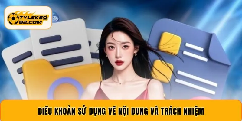 Điều khoản sử dụng về nội dung và trách nhiệm