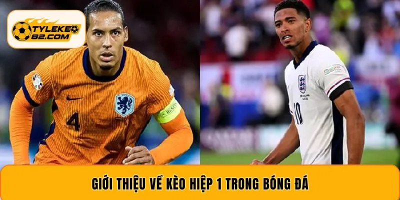 Giới thiệu về kèo hiệp 1 trong bóng đá