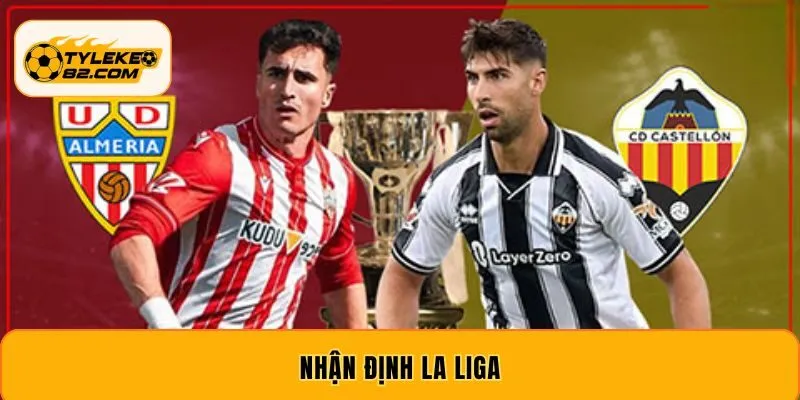Nhận Định La Liga - Dự Đoán Kết Quả Chính Xác Nhất 2026