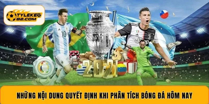 Những nội dung quyết định khi phân tích bóng đá hôm nay