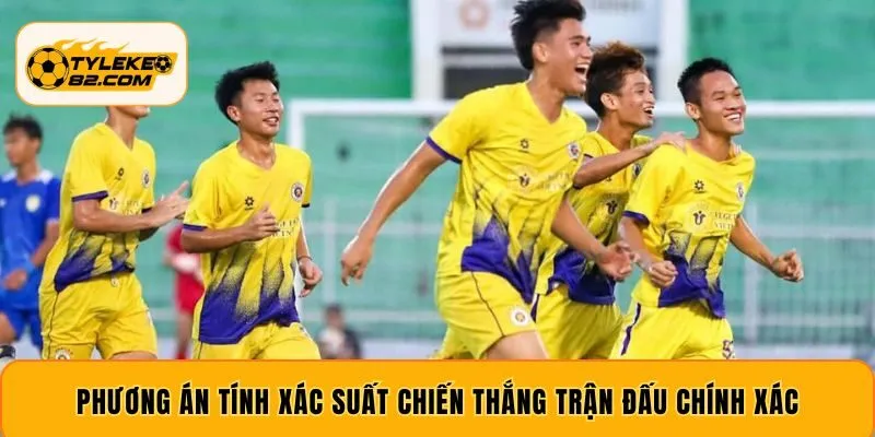 Phương án tính xác suất chiến thắng trận đấu chính xác